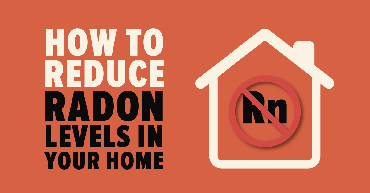 how to reduce radon levels in home