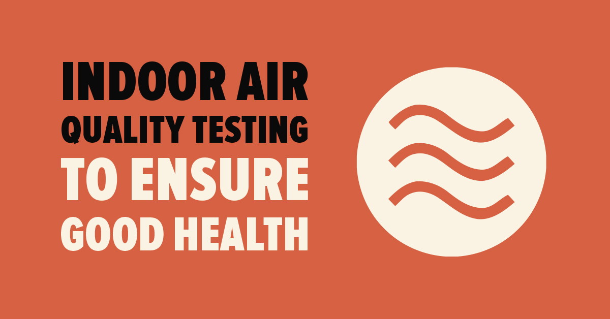 Indoor Air Quality Testing to Ensure Good Health Mold Busters Blog