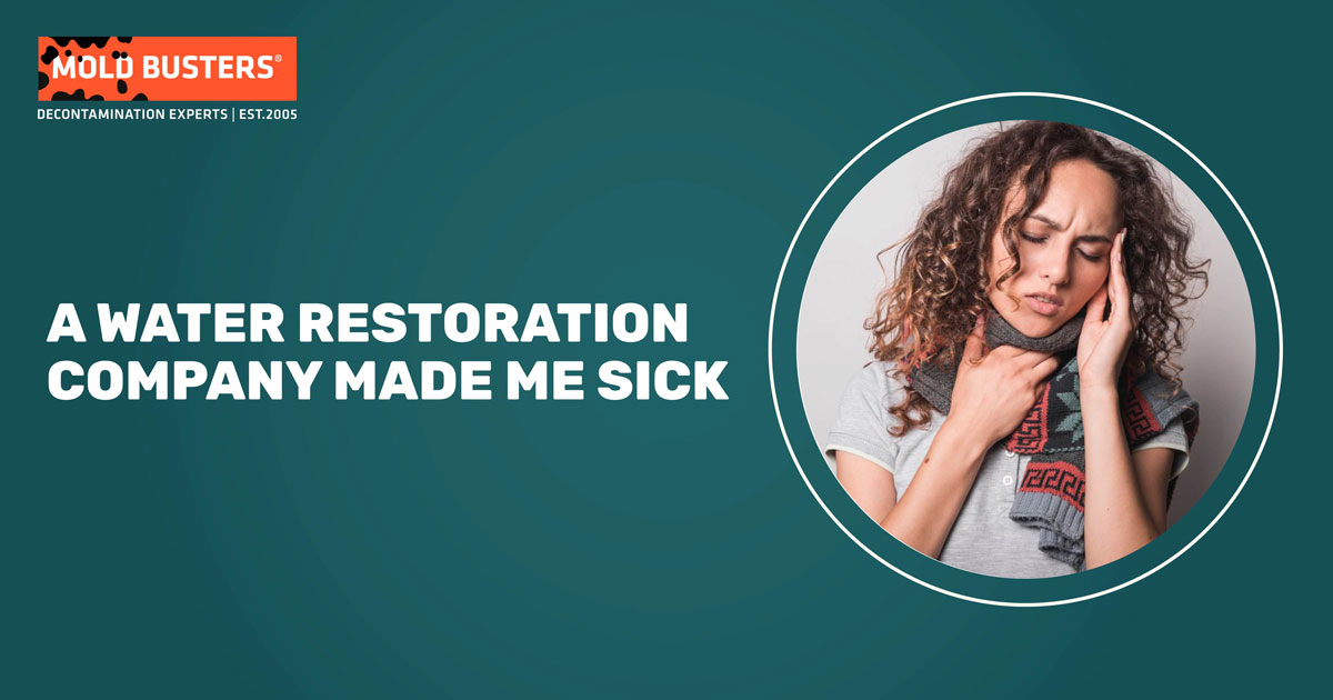 a water restoration company made me sick