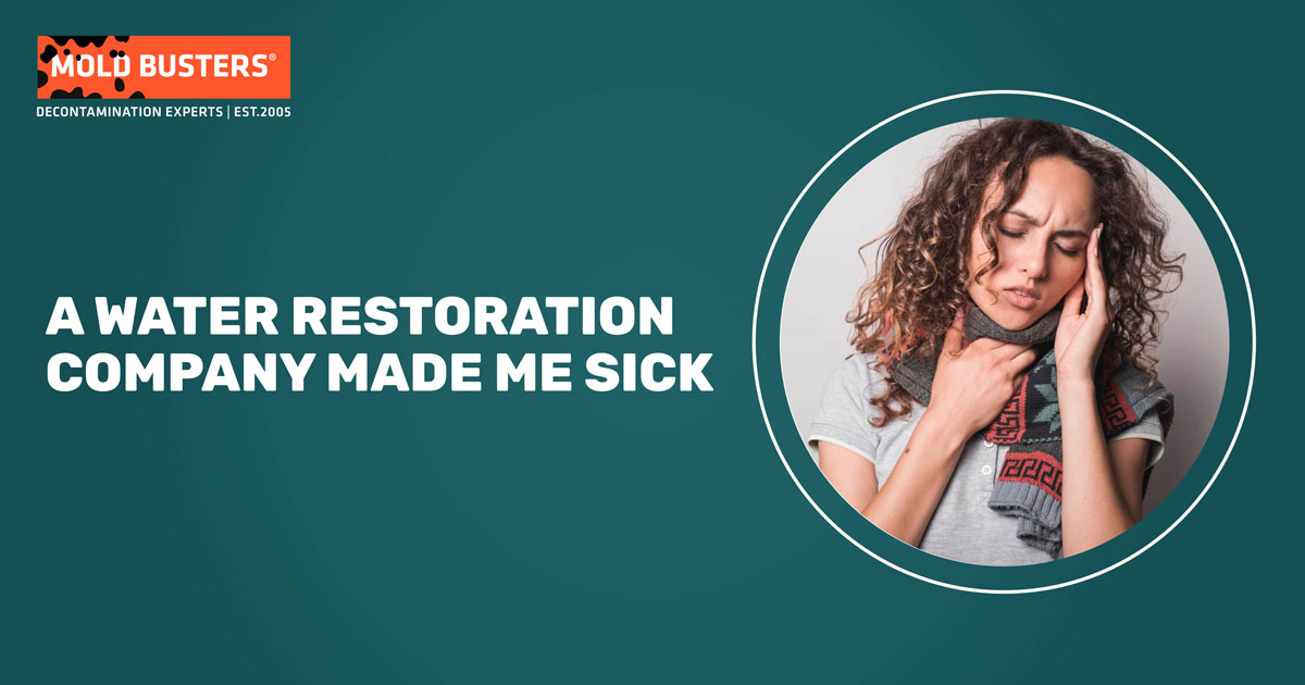 A Water Restoration Company Made Me Sick