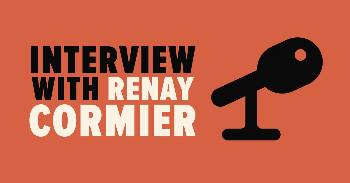 Interview With Renay Cormier