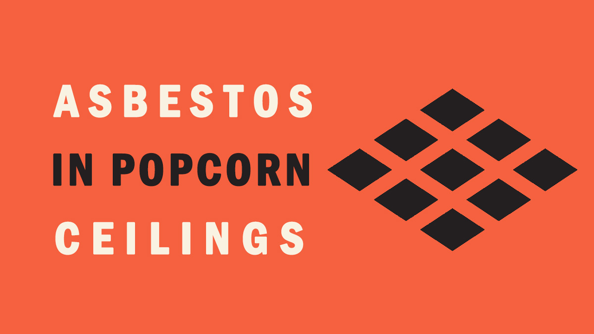 Asbestos In Popcorn Ceilings How To Test For Asbestos