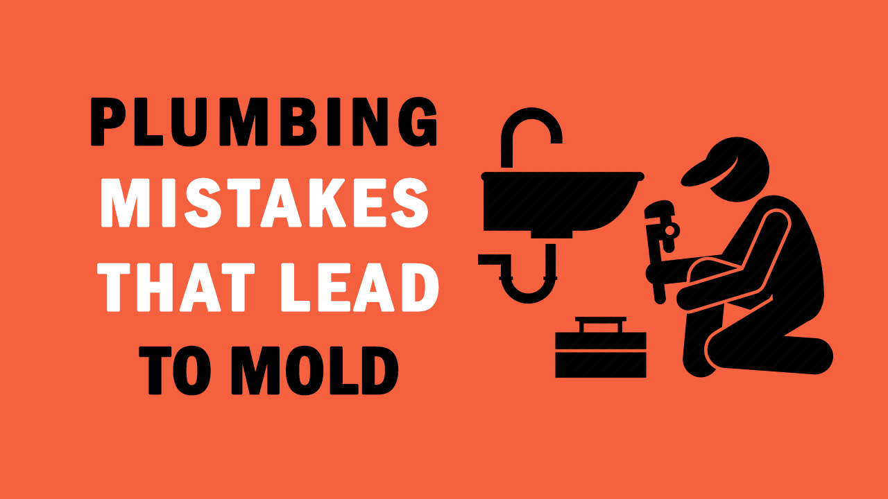 Common Plumbing Mistakes That Lead To Mold